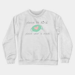 Please be kind, please wear a mask Crewneck Sweatshirt